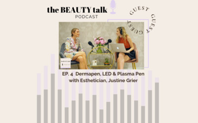 EP. 4  Dermapen, LED & Plasma Pen with Esthetician, Justine Grier