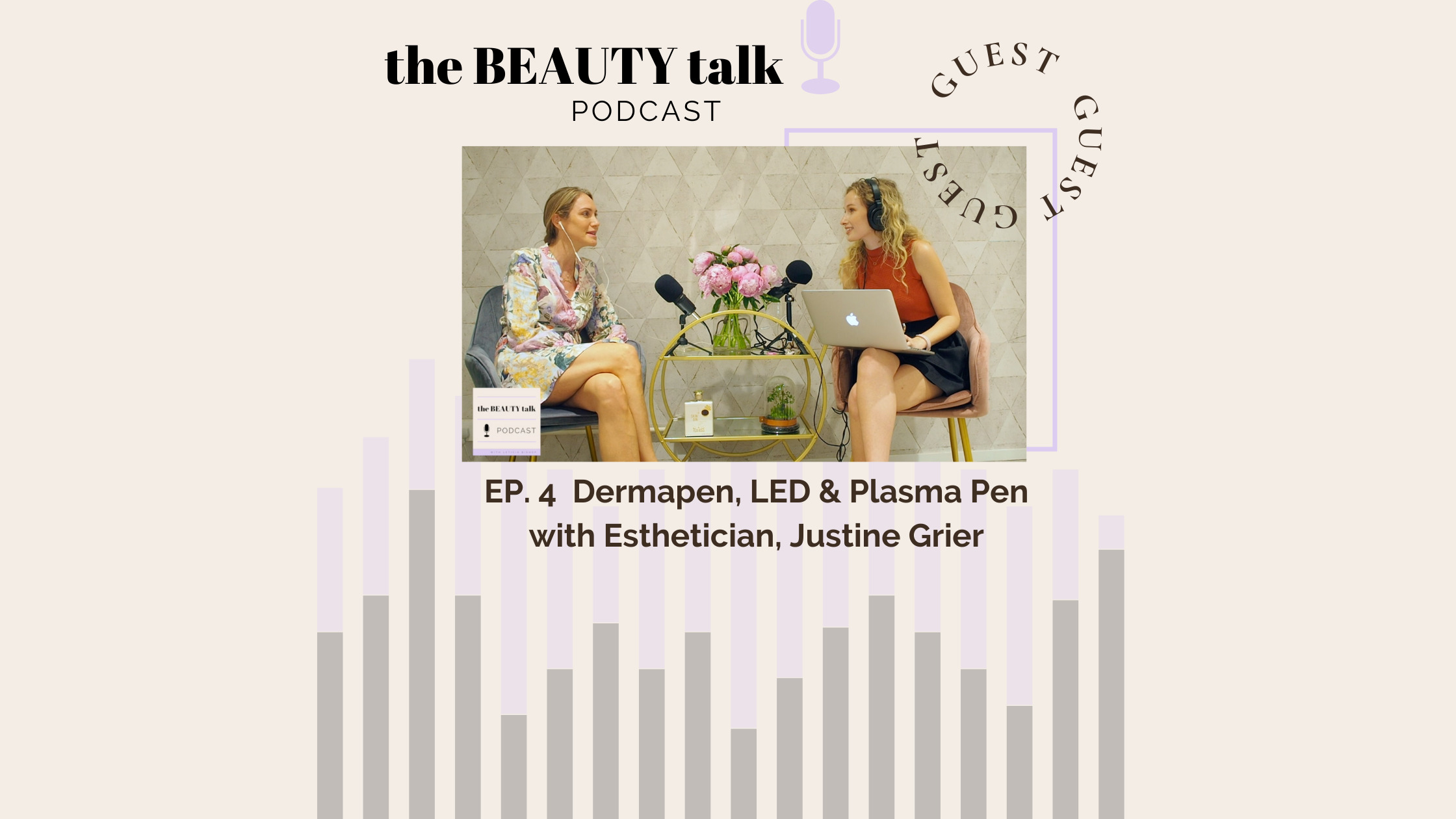 EP. 4 Dermapen, LED & Plasma Pen with Esthetician, Justine Grier