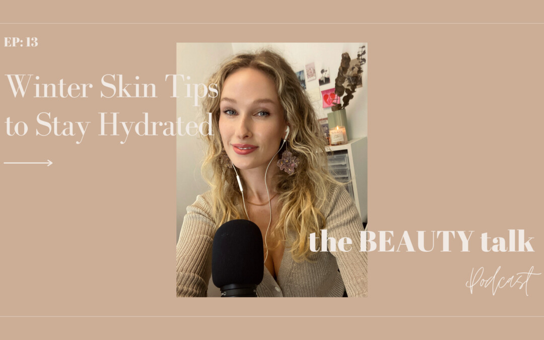 EP: 14 Winter Skin Tips to Stay Hydrated