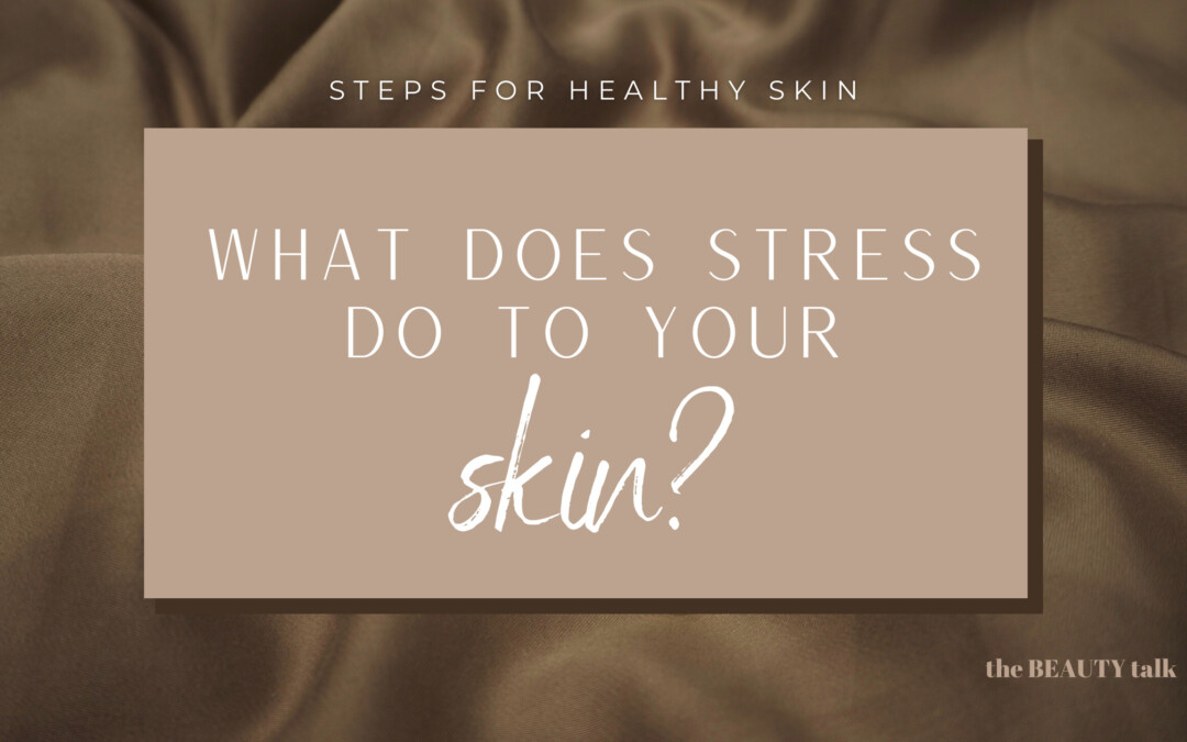 What does stress do to your skin?